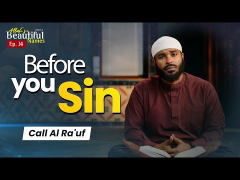 Before You Sin, Call Al Ra'uf | Allah's Beautiful Names Ep.14 | Sh.Ammar Alshukry