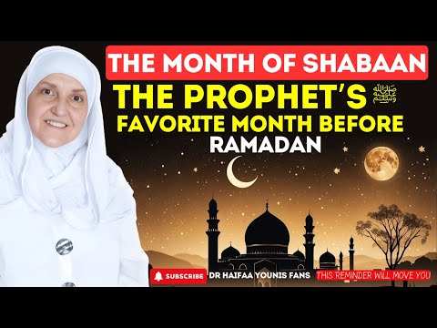 Unlock the Blessings of Shabaan | Dr Haifaa Younis