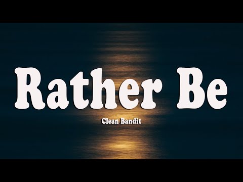 Clean Bandit - Rather Be (Lyrics) feat. Jess Glynne