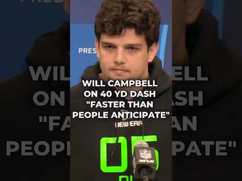 Will Campbell On 40yd Dash "Faster Than People Anticipate" #nfl #nflnews #nflcombine #nfldraft