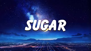 Sugar - Maroon 5  (Lyrics) || Stephen Sanchez , Lewis Capaldi... (MixLyrics)