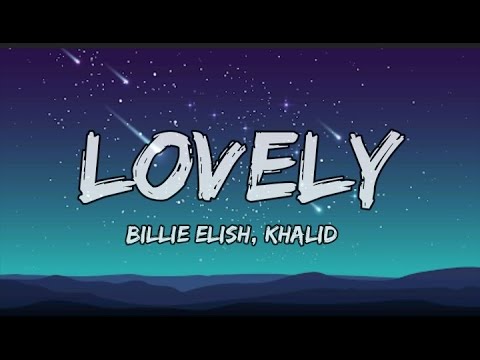 Billie Eilish, Khalid - Lovely (Lyrics)