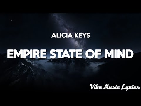 Alicia Keys - Empire State of Mind (Lyrics) | Part 2 | Broken Down