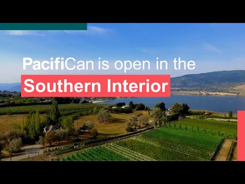 PacifiCan is open in the Southern Interior of B.C.