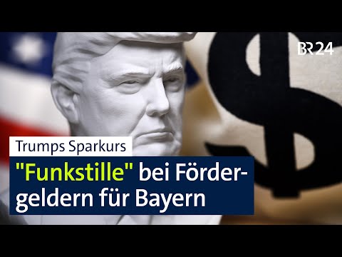 "Funkstille": Trump spart bei Fördergeldern für bayerische Projekte | BR24