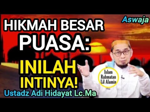 RAHASIA BESAR PUASA! Inilah Intinya yang Jarang Diketahui | Ustadz Adi Hidayat Terbaru