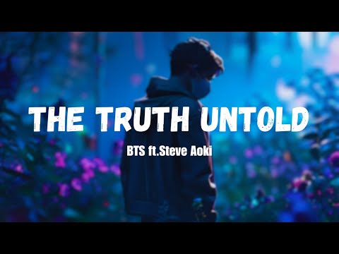 The Truth Untold – BTS ft. Steve Aoki [Lyrics Video | Korean + English | Studio & Live Mix]