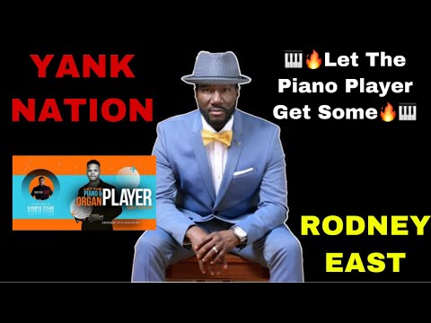 YANK NATION “Let The Piano/Organ Player Get Some” | Performed by Rodney East