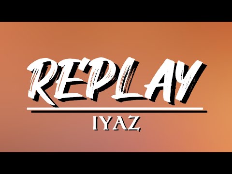 Replay - Iyaz | Lyric Video