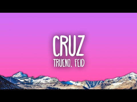 Trueno, Feid - Cruz