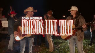 John Morgan - Friends Like That (feat. Jason Aldean) [Official Music Video]