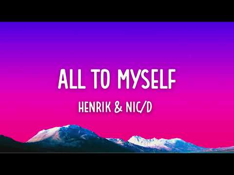 Henrik & Nic D - All to myself (Lyrics)