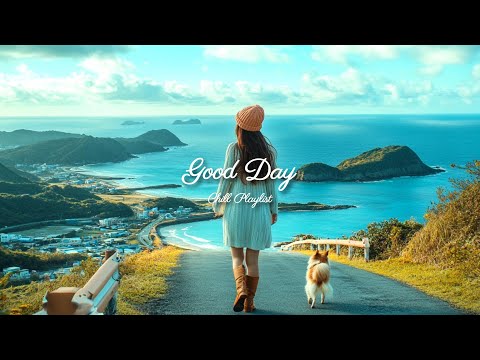 【洋楽playlist】晴れた日にお出掛けしたくなる穏やかでお洒落な洋楽ソング🎶Good Day music playlist［ドライブbgm/作業用BGM/ゆったりBGM/work/study ］