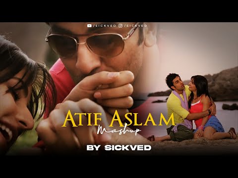 Atif Aslam Mashup 2024 | SICKVED | Romantic Bolywood Songs