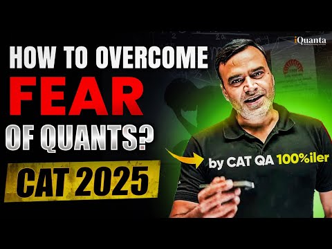 How to overcome fear of CAT Quants? | CAT 2025 Tips and Strategy by 6 times 100%iler