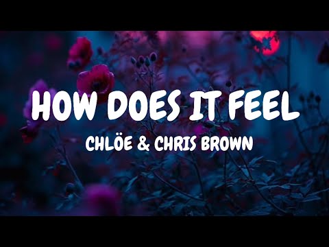 How Does It Feel - Chlöe & Chris Brown | Lyric Video