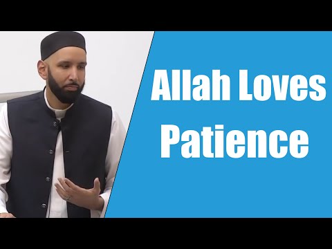 Allah Loves Patience || Dr. Omar Suleiman