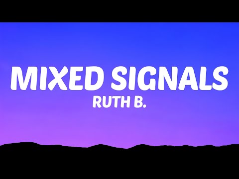 Ruth B. - Mixed Signals (Lyrics)