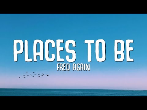 places to be (Lyrics) - Fred again.. & Anderson .Paak ft. Chika