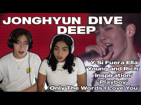 JONGHYUN Deep DiveㅣReacting to Y Si Fuera Ella, Only The Words I Love You, Inspiration, Young & Rich