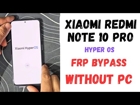 Xiaomi redmi note 10 PRO hyperOS frp bypass without pc