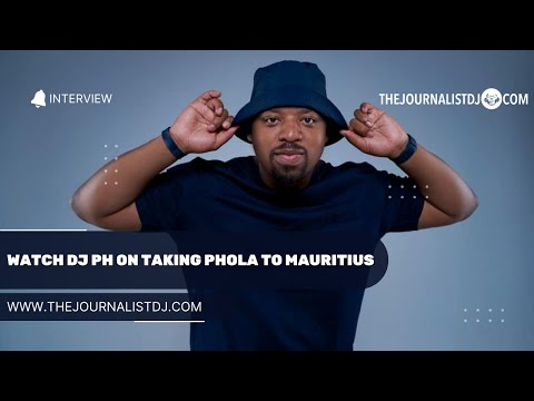 WATCH DJ PH on taking PHola to Mauritius