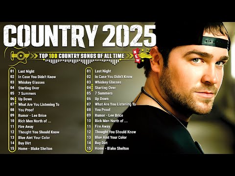 Country Songs 2025 - Lee Brice, Luke Combs, Luke Bryan, Chris Stapleton, Morgan Wallen, Kane Brown