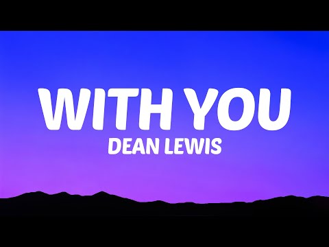 Dean Lewis - With You (Lyrics)