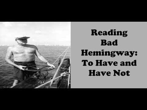 Reading Bad Hemingway: To Have and Have Not