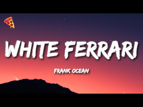 Frank Ocean - White Ferrari (Lyrics)