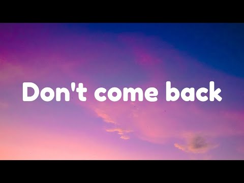 Don't Come Back – A Powerful Anthem of Moving On