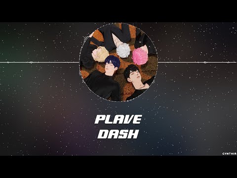 PLAVE - DASH [HAN+ROM+ENG] LYRICS