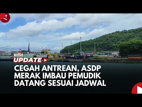 Cegah Antrean, ASDP Merak Imbau Pemudik Datang Sesuai Jadwal