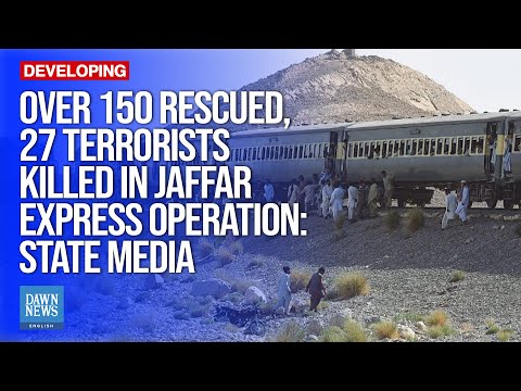 Over 150 Rescued, 27 Terrorists Killed In Jaffar Express Operation: State Media | Dawn News English