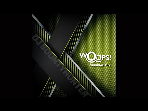 BOUNTYHUNTER - WOOPS (TECHNO)