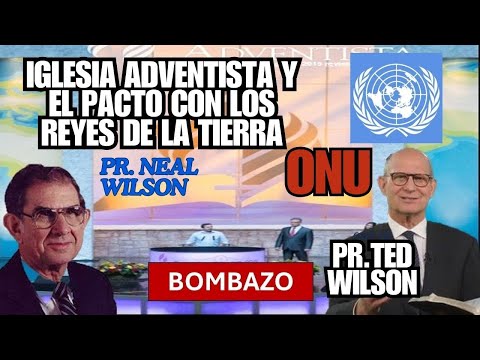 Iglesia Adventista Es Una ONG de la ONU Esta Aliada Con Los Reyes de La Tierra 😨😱