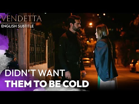 Didn't Want Them to Be Cold - Vendetta English Subtitled | Kan Cicekleri