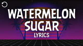 Harry Styles - Watermelon Sugar (Lyrics)