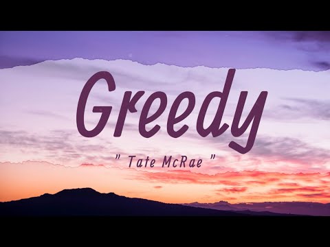 Tate McRae - greedy (Lyrics) | Baby, don't get greedy |