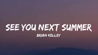 Brian Kelley - See You Next Summer (Lyrics)