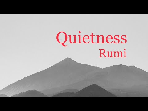 Quietness - Rumi