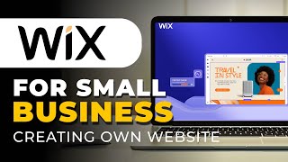 Wix For Small Business: Creating Own Website