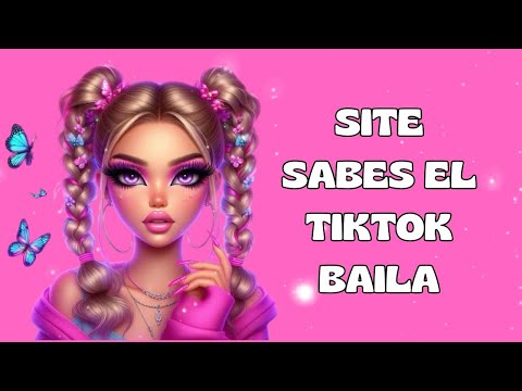 SITE SABES EL TIKTOK BAILA - 2024  💗 💗