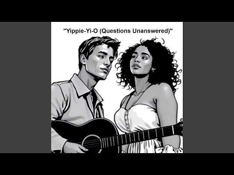 Yippie-Yi-O (Questions Unanswered)