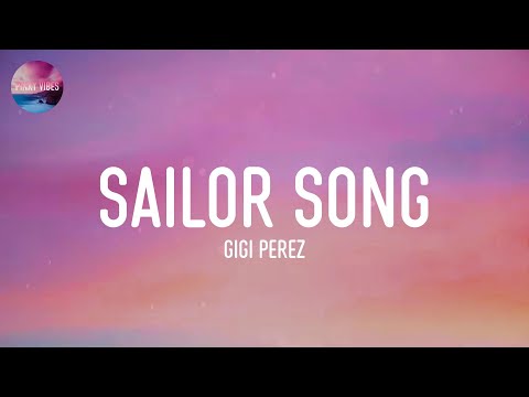 Gigi Perez - Sailor Song (Lyrics)