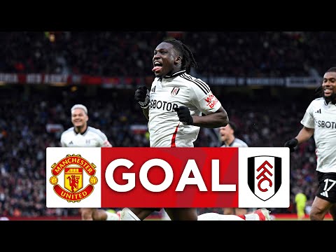 GOAL | Calvin Bassey | Manchester United 0-1 Fulham | Fifth Round | Emirates FA Cup 2024-25