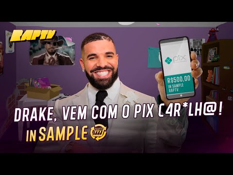 IN SAMPLE | DRAKE, VEM COM O PIX