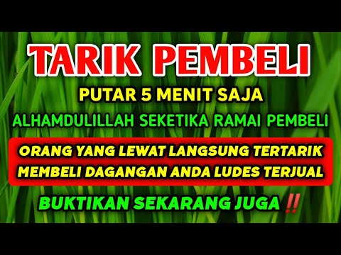 BISMILLAH 🤲 PUTAR 5 MENIT AYAT INI PEMBELI DATANG DARI SEGALA PENJURU, REZEKI MENGALIR DERAS‼️