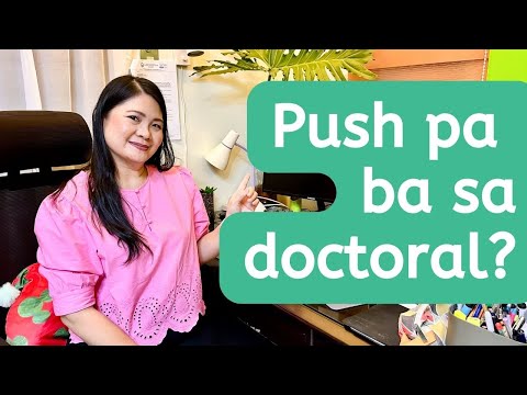 Push pa ba sa doctoral level? | Doctoral studies tips