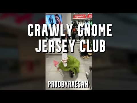 Crawly Gnome (JERSEY CLUB) prod. RaeSam